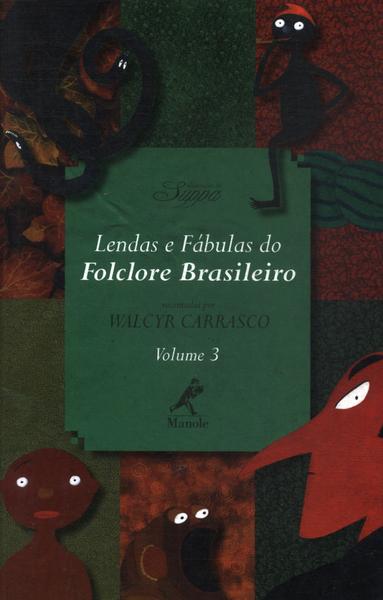 Lendas E Fábulas Do Folclore Brasileiro Vol 3 (inclui Adesivos)