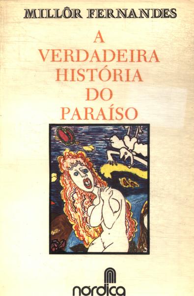 A Verdadeira História Do Paraíso