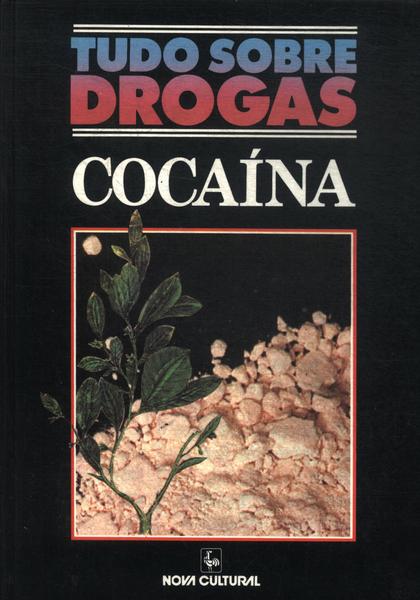 Tudo Sobre Drogas: Cocaína