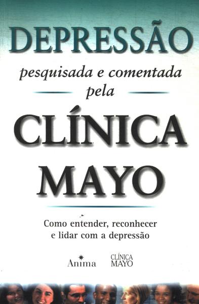 Depressão Pesquisada E Comentada Pela Clínica Mayo