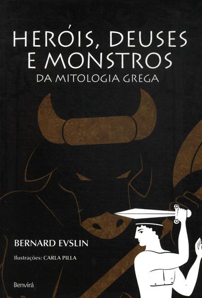 Heróis, Deuses E Monstros Da Mitologia Grega