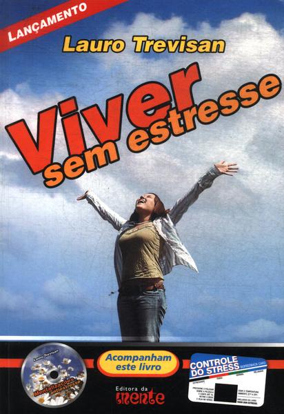 Viver Sem Estresse (não Inclui Cd E Controle Do Stress)