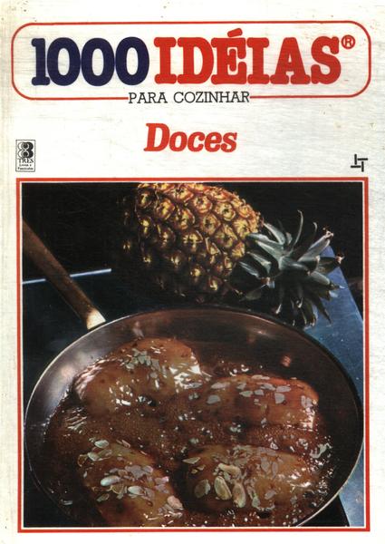 1000 Idéias Para Cozinhar: Doces