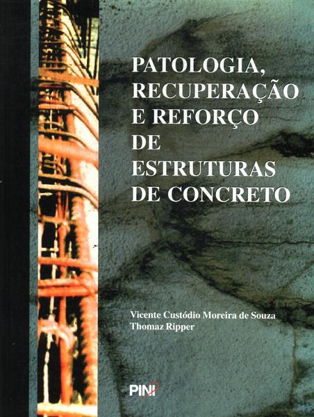 Patologia, Recuperação E Reforço De Estruturas De Concreto