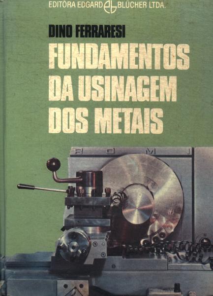 Fundamentos Da Usinagem Dos Metais Vol 1