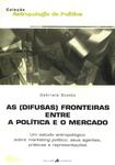 As (difusas) Fronteiras Entre A Política E O Mercado