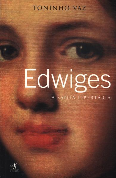Edwiges: A Santa Libertária
