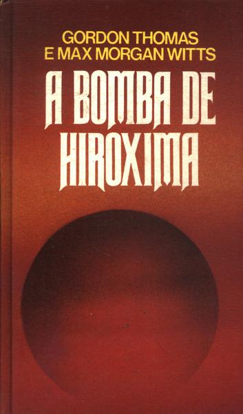 A Bomba De Hiroxima