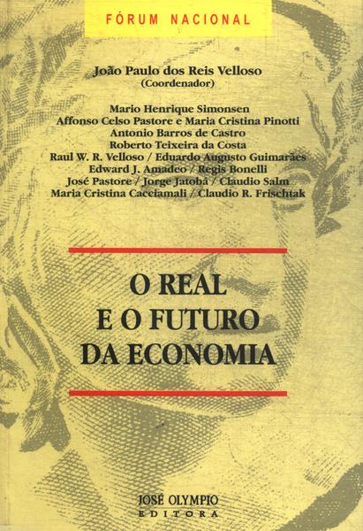 O Real E O Futuro Da Economia