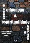 Caminhos Em Educação E Espiritualidade Na Universidade