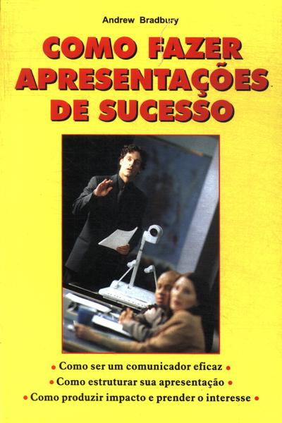 Como Fazer Apresentações De Sucesso