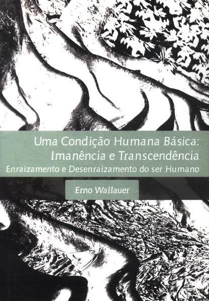 Uma Condição Humana Básica: Imanência E Trascendência