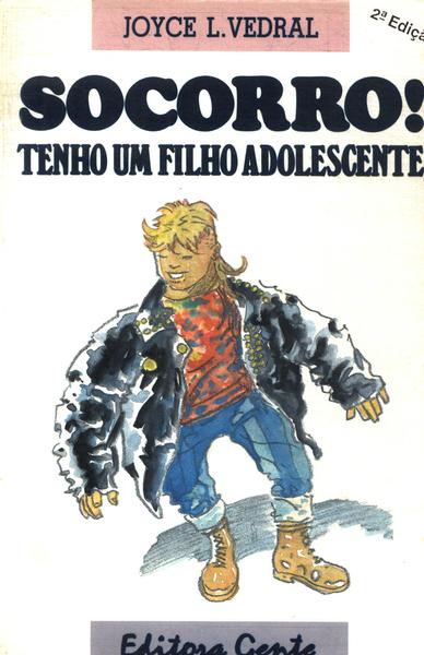 Socorro! Tenho Um Filho Adolescente