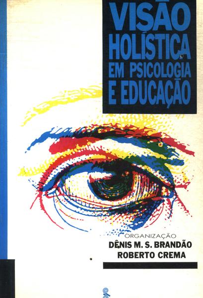 Visão Holística Em Psicologia E Educação