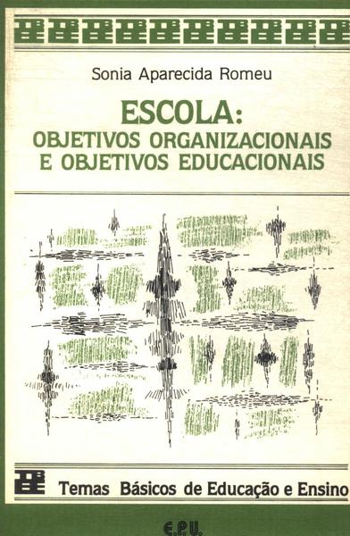 Escola: Objetivos Organizacionais E Objetivos Educativos