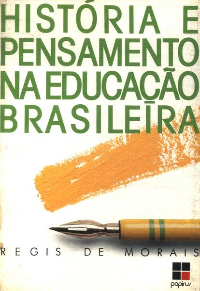História E Pensamento Na Educação Brasileira