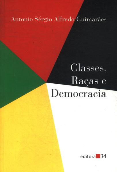 Classes, Raças E Democracia