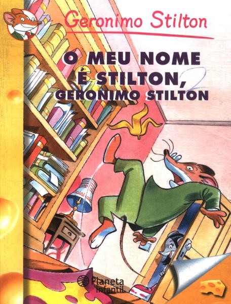 O Meu Nome É Stilton, Geronimo Stilton