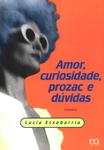 Amor, Curiosidade, Prozac E Dúvidas