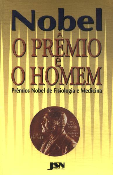 Nobel, O Prêmio E O Homem