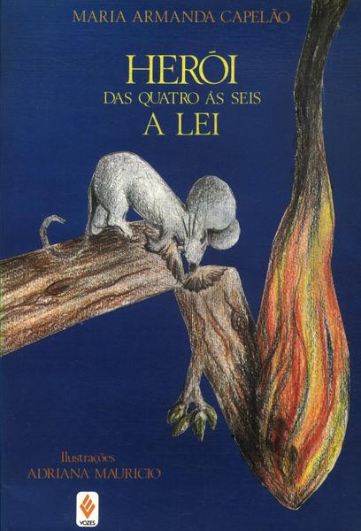 Herói Das Quatro Às Seis - A Lei