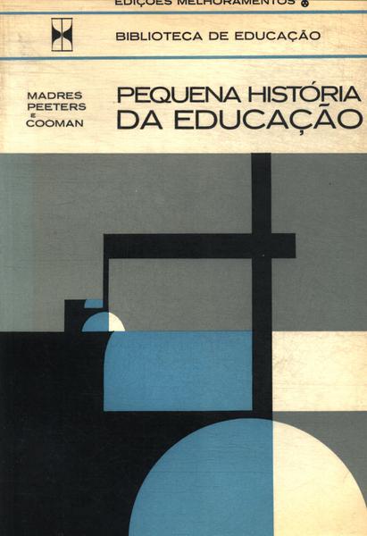 Pequena História Da Educação