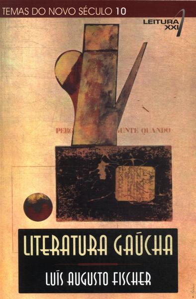 Literatura Gaúcha: História, Formação E Atualidade
