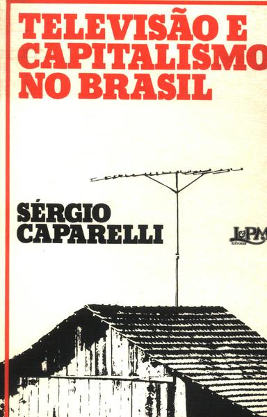 Televisão E Capitalismo No Brasil