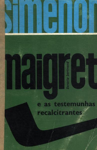 Maigret E As Testemunhas Recalcitrantes