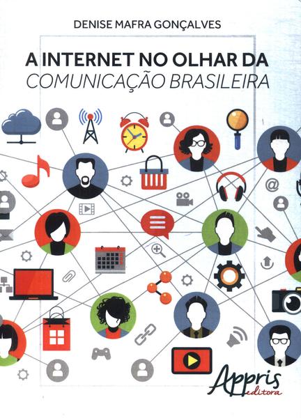 A Internet No Olhar Da Comunicação Brasileira