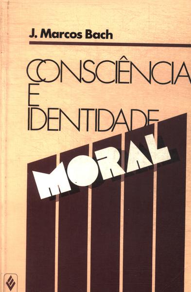 Consciência E Identidade Moral