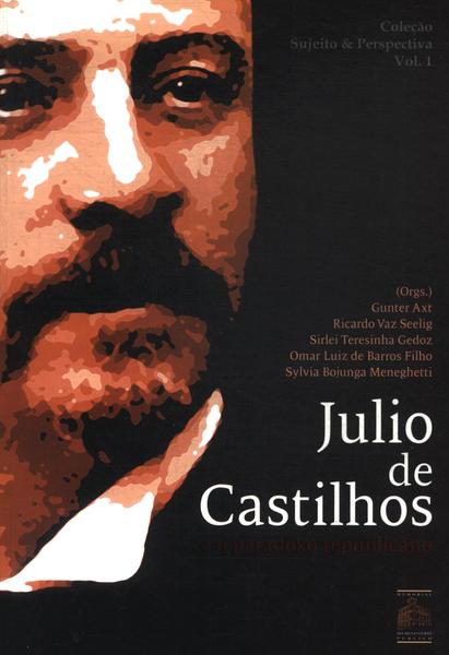Julio De Castilhos E O Paradoxo Republicano
