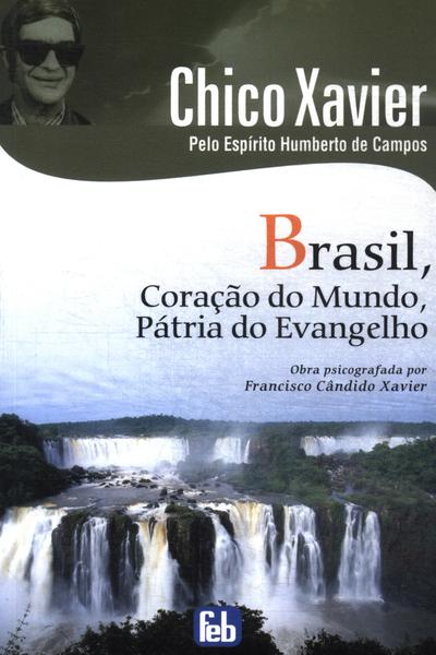 Brasil, Coração Do Mundo, Pátria Do Evangelho