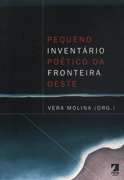 Pequeno Inventário Poético Da Fronteira Oeste