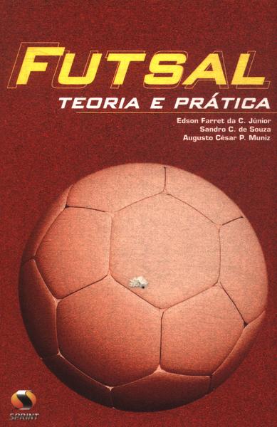 Futsal: Teoria E Prática