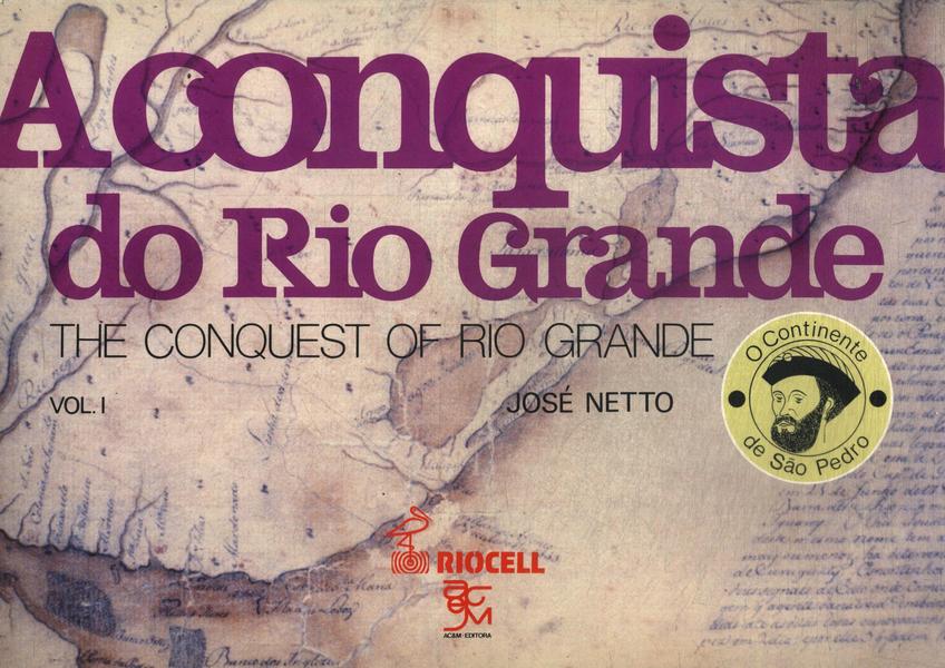 A Conquista Do Rio Grande Vol 1