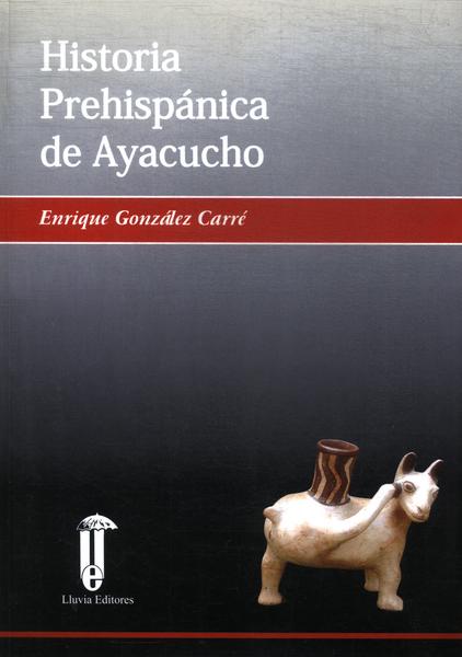 Historia Prehispánica De Ayacucho