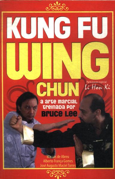 Wing Chun: A Arte Marcial Treinada Por Bruce Lee