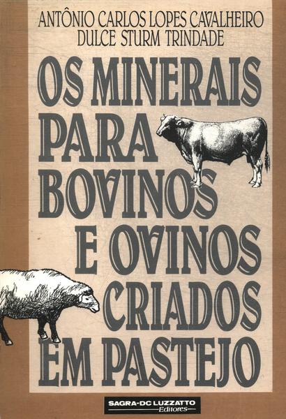 Os Minerais Para Bovinos E Ovinos Criados Em Pastejo