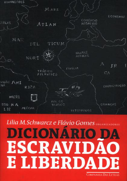 Dicionário Da Escravidão E Liberdade