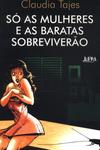 Só As Mulheres E As Baratas Sobreviverão