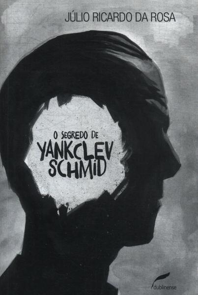 O Segredo De Yanklev Schmid