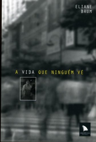 VIDA QUE NINGUEM VE , A