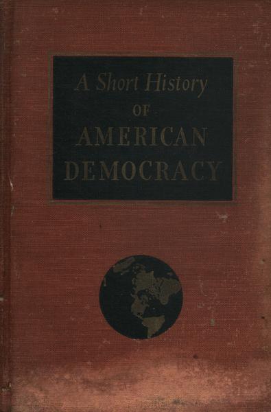 A Short History Of American Democracy