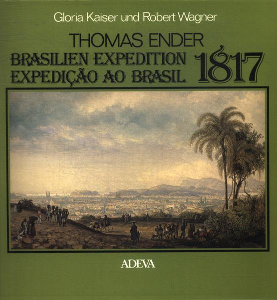 Thomas Ender: Expedição Ao Brasil 1817