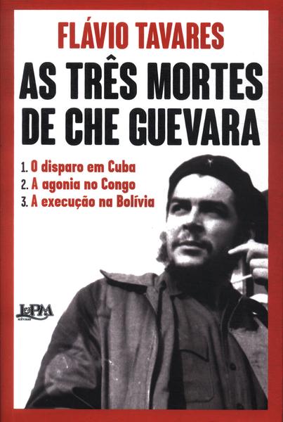 As Três Mortes De Che Guevara