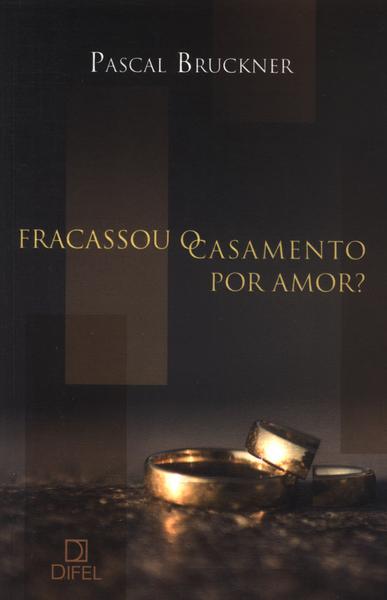 Fracassou O Casamento Por Amor?