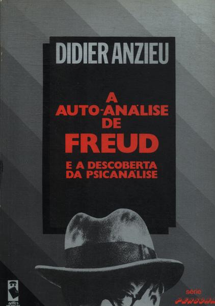 A Auto-análise De Freud E A Descoberta Da Psicanálise