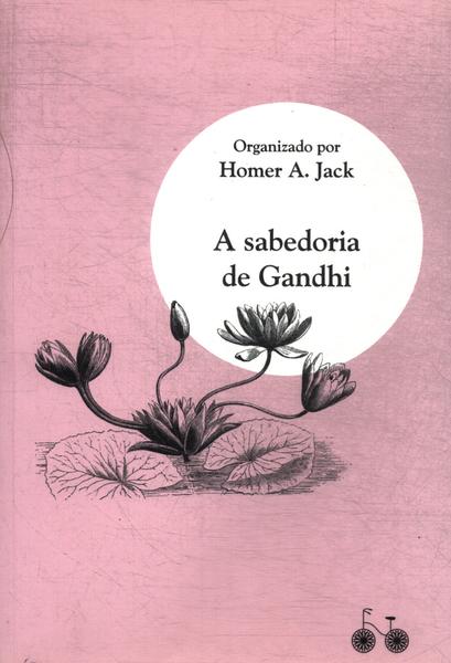 A Sabedoria De Gandhi