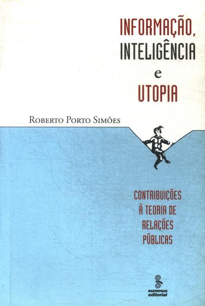 Informação, Inteligência E Utopia